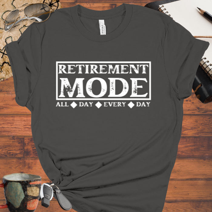 Retirement Mode All Day Every Day