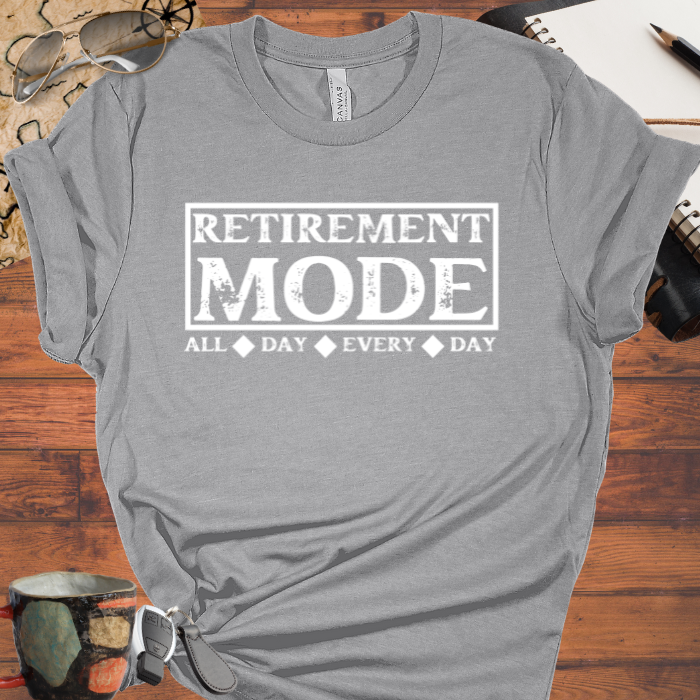 Retirement Mode All Day Every Day