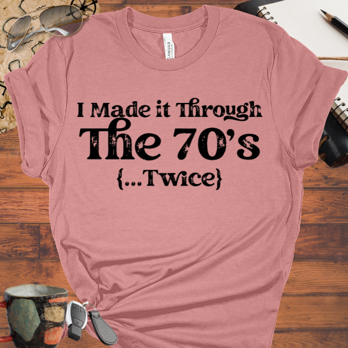 I Made it Through the 70's ...Twice