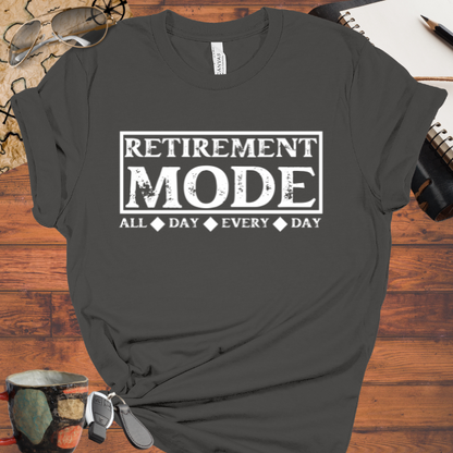 Retirement Mode All Day Every Day