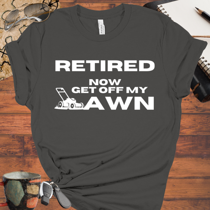 Retired - Now Get Off My Lawn