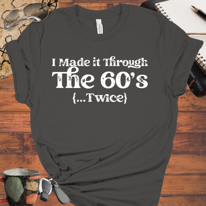 I Made it Through the 60's ...Twice