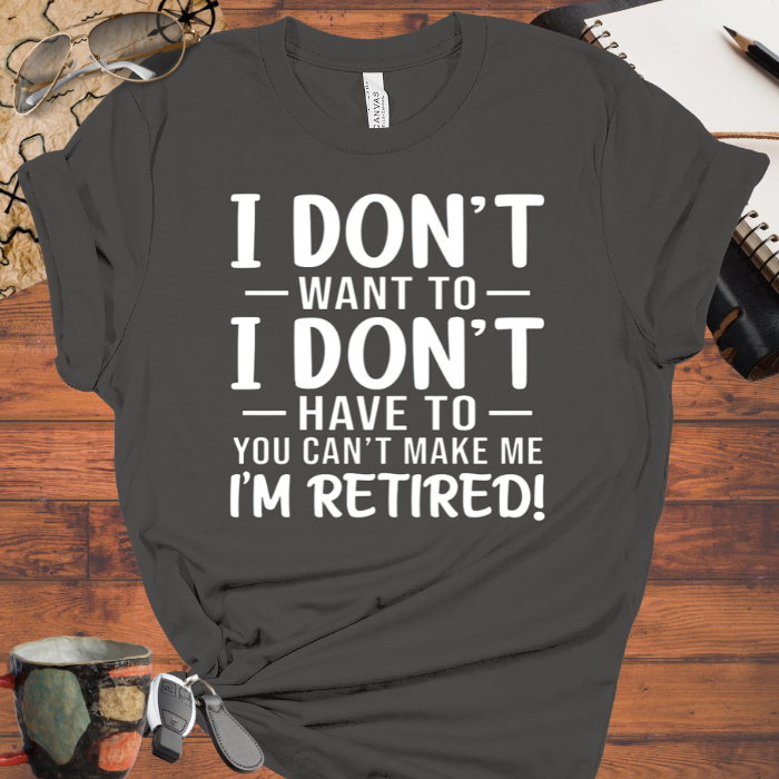 Retired You Can't Make Me