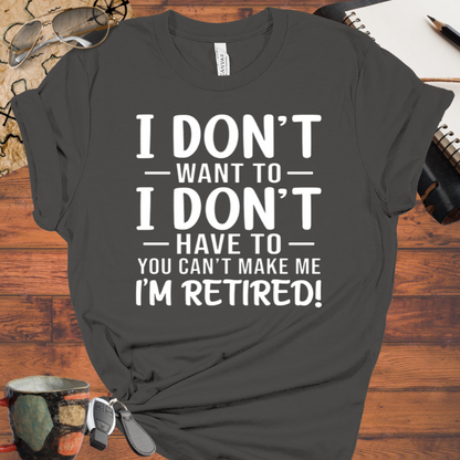 Retired You Can't Make Me