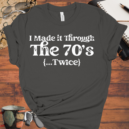 I Made it Through the 70's ...Twice