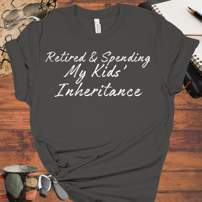 Retired & Spending my Kids' Inheritance