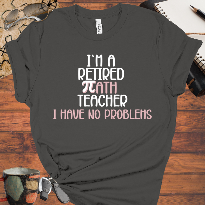 I'm a Retired Math Teacher I Have No Problems