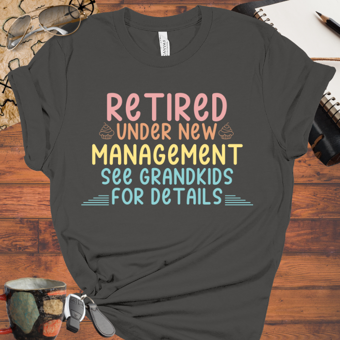 Retired Under New Management See Grandkids for Details