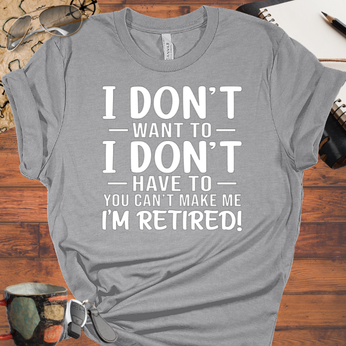 Retired You Can't Make Me