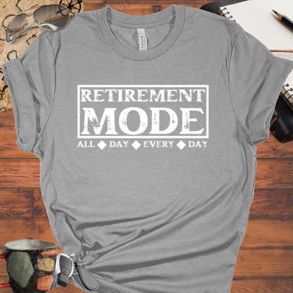 Retirement Mode All Day Every Day
