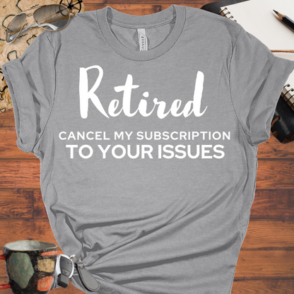 Retired Cancel My Subscription to your Issues