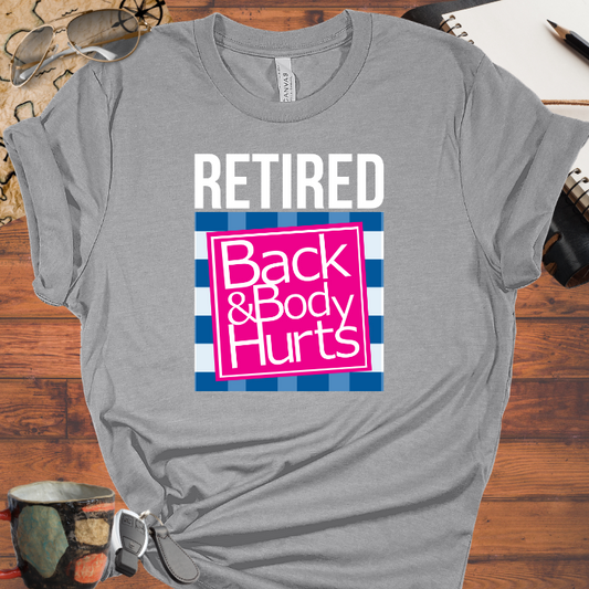 Retired - Back & Body Hurts