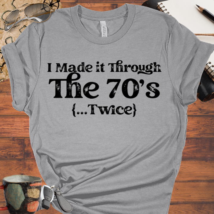 I Made it Through the 70's ...Twice