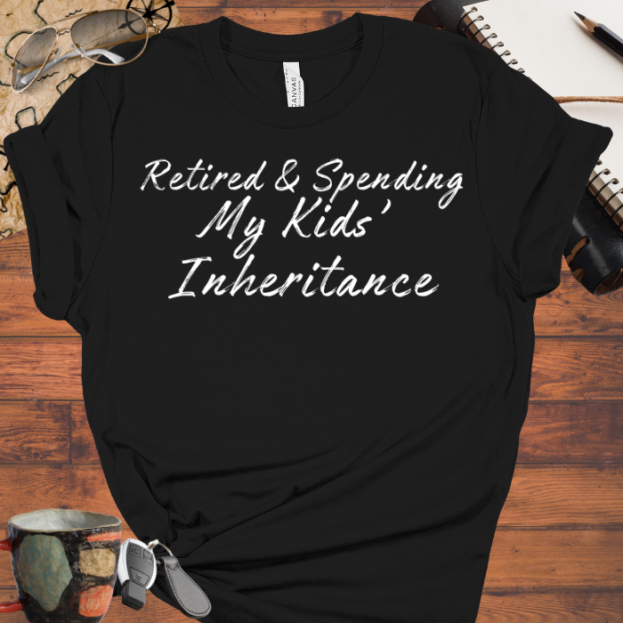 Retired & Spending my Kids' Inheritance
