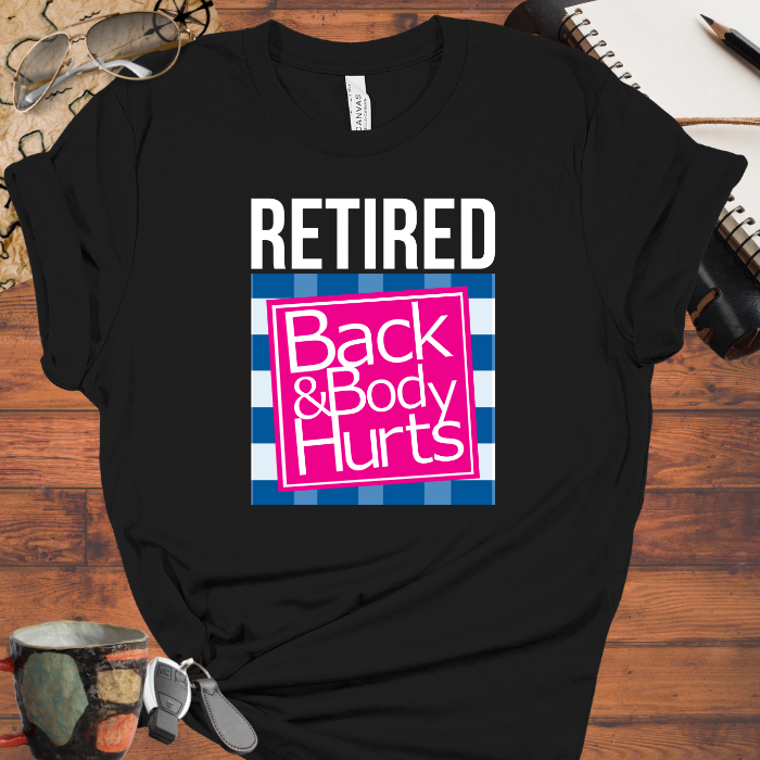Retired - Back & Body Hurts