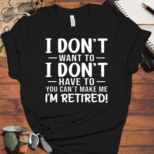 Retired You Can't Make Me