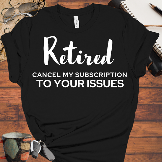 Retired Cancel My Subscription to your Issues
