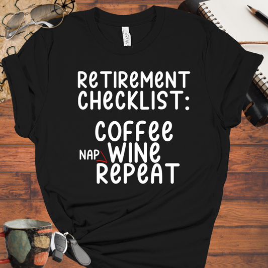 Retirement Checklist: Coffee, Wine, Nap Repeat.