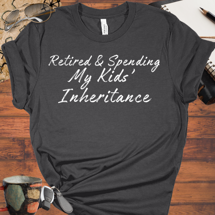 Retired & Spending my Kids' Inheritance