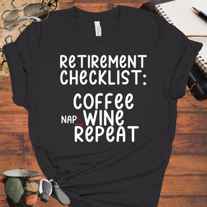 Retirement Checklist: Coffee, Wine, Nap Repeat.