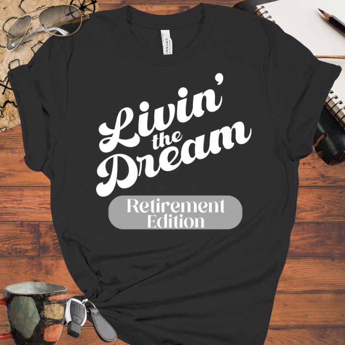 Livin' the Dream: Retirement Edition
