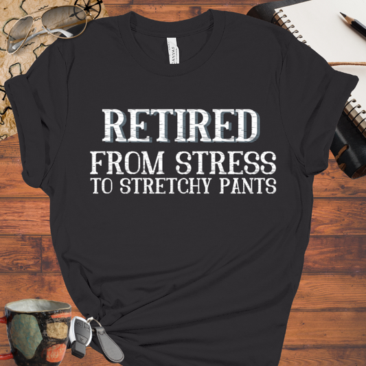 Retired From Stress to Stretchy Pants