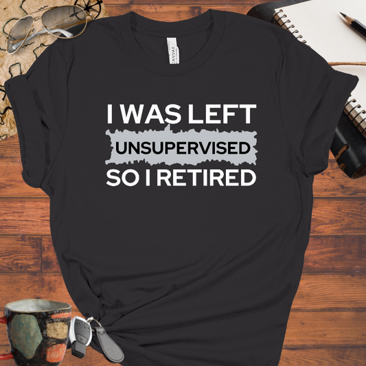 I Was Left Unsupervised So I Retired
