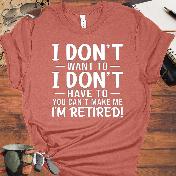 Retired You Can't Make Me