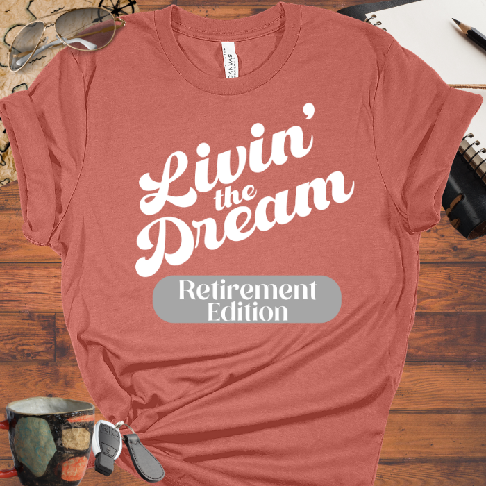 Livin' the Dream: Retirement Edition