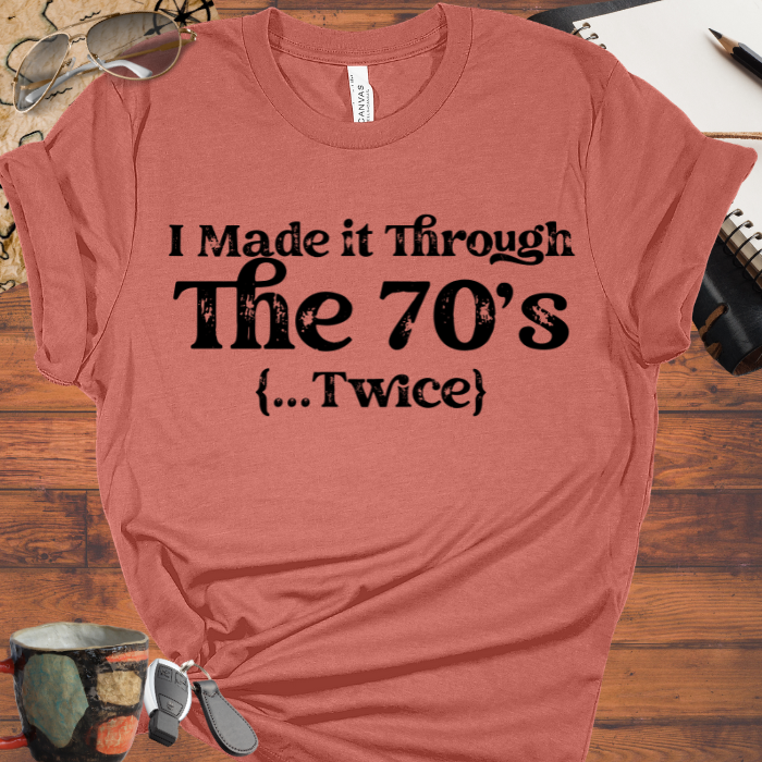 I Made it Through the 70's ...Twice