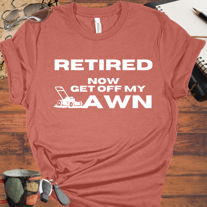 Retired - Now Get Off My Lawn