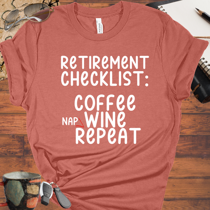 Retirement Checklist: Coffee, Wine, Nap Repeat.
