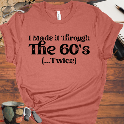 I Made it Through the 60's ...Twice