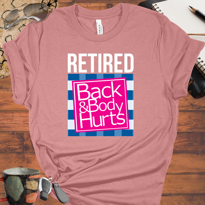 Retired - Back & Body Hurts