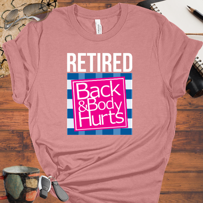 Retired - Back & Body Hurts