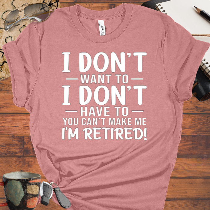 Retired You Can't Make Me