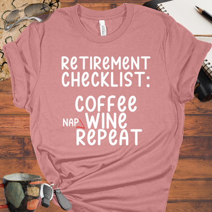 Retirement Checklist: Coffee, Wine, Nap Repeat.