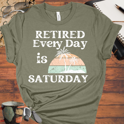 Retired Every Day is Saturday