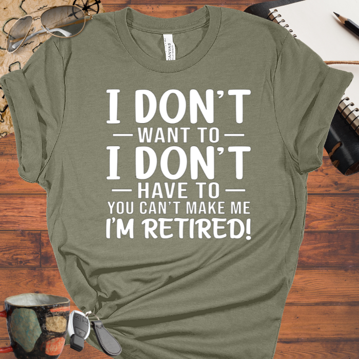 Retired You Can't Make Me