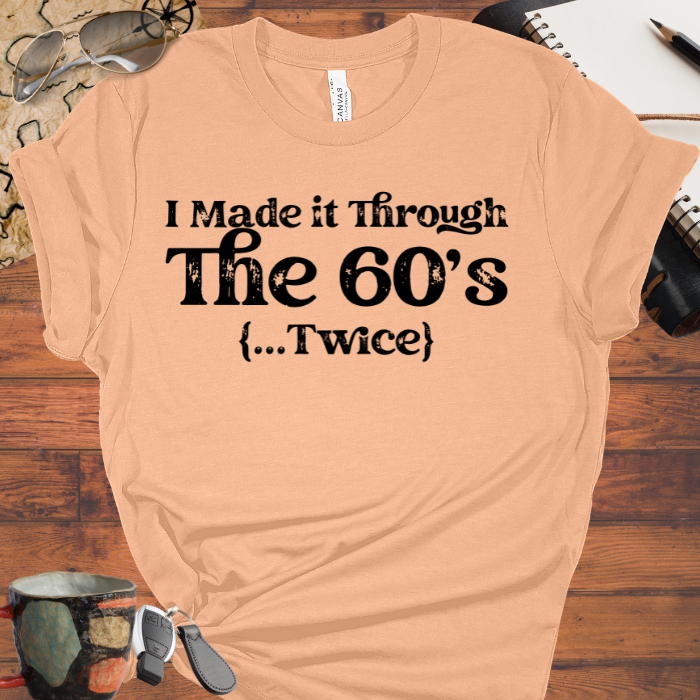 I Made it Through the 60's ...Twice