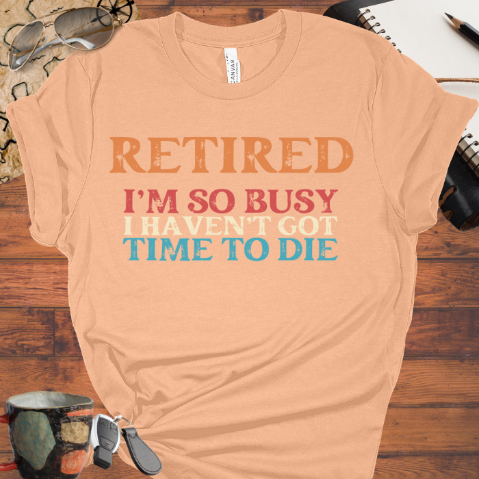 I'm So Busy, I Haven't Got Time to Die
