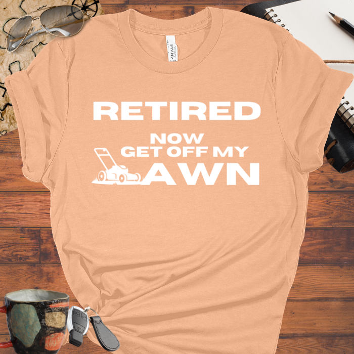 Retired - Now Get Off My Lawn