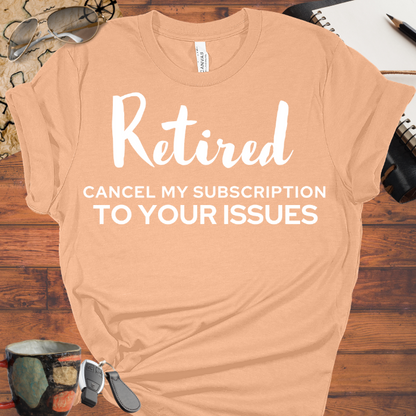 Retired Cancel My Subscription to your Issues