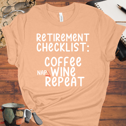 Retirement Checklist: Coffee, Wine, Nap Repeat.