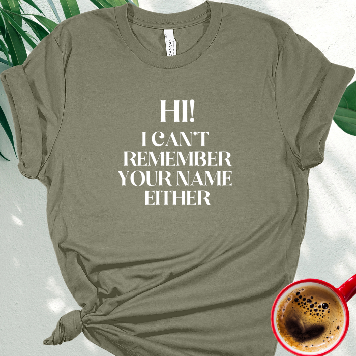 Hi, I Can't Remember Your Name Either
