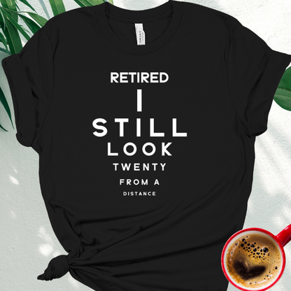 Retired I Still Look Twenty from a Distance