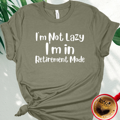 I'm Not Lazy, I'm in Retirement Mode