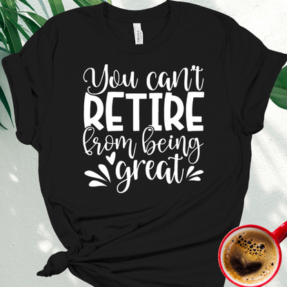You Can't Retire from being Great