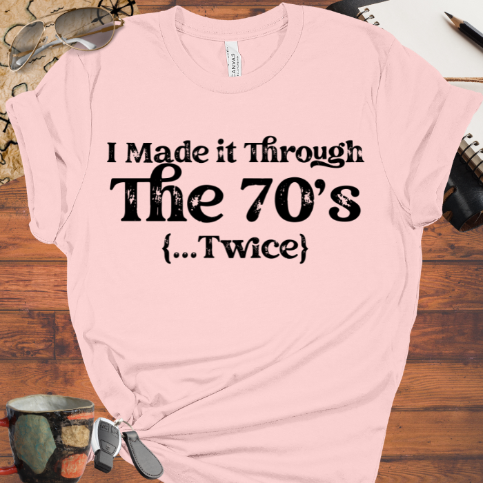 I Made it Through the 70's ...Twice