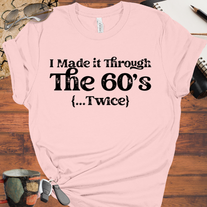 I Made it Through the 60's ...Twice